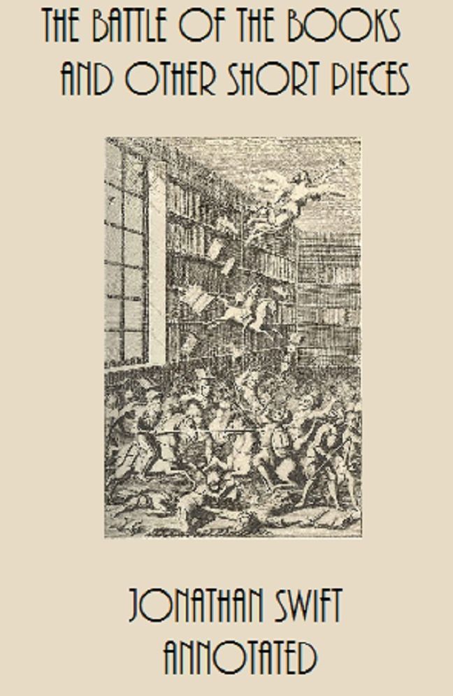 The Battle of the Books and Other Short Pieces (Annotated)