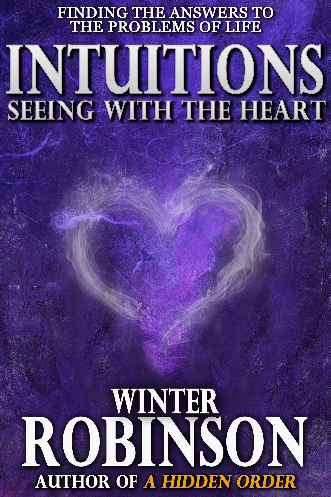 Intuitions - Seeing With the Heart