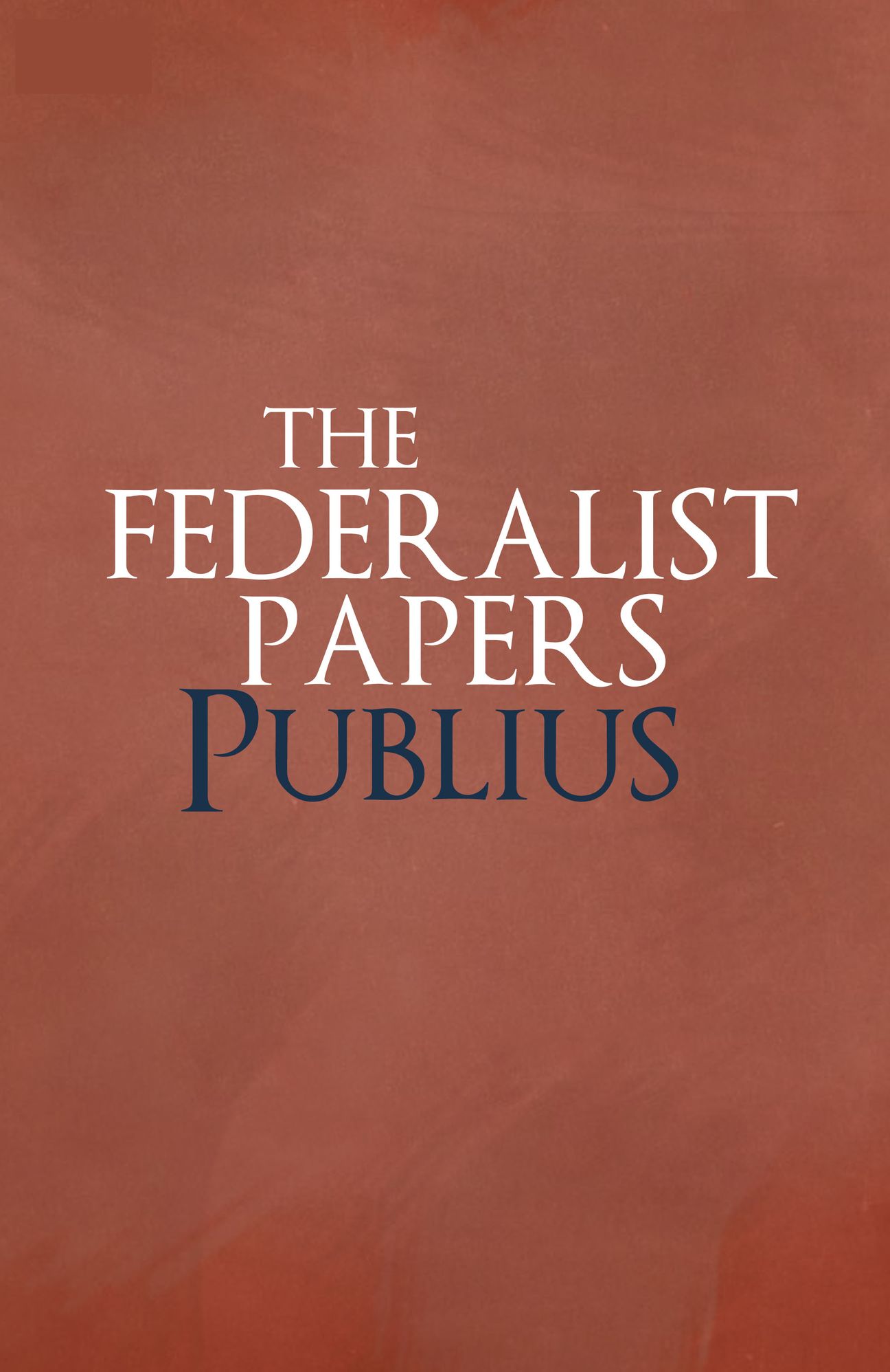 The Federalist Papers