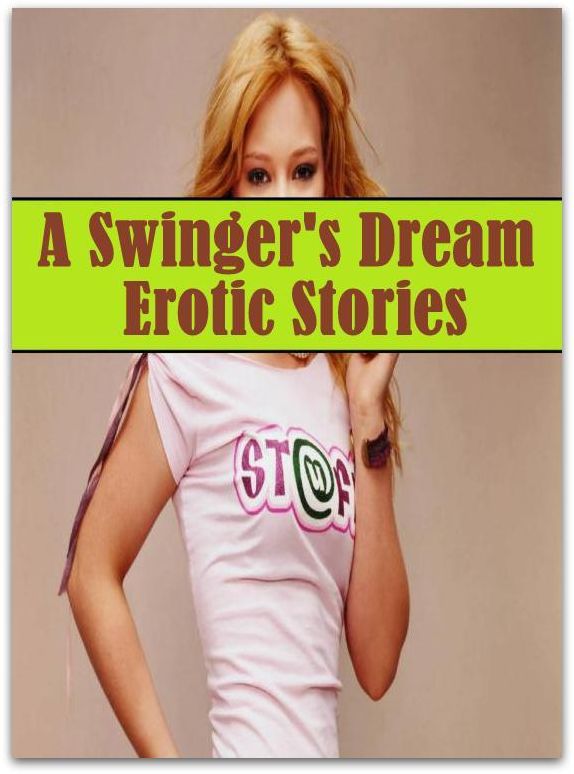 Adult: Domination First Timers Sex A Swinger's Dream Erotic Stories ( sex, porn, fetish, bondage, oral, anal, ebony, hentai, domination, erotic photography, erotic sex stories, adult, xxx, shemale, voyeur, erotic, blowjob )