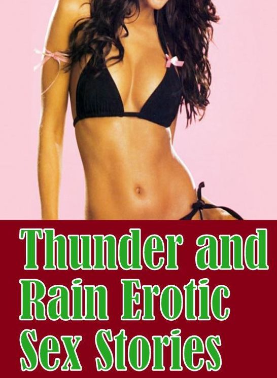 Sex: Adults Only Blow Job Sex	Thunder and Rain : Erotic Sex Stories ( sex, porn, fetish, bondage, oral, anal, ebony, hentai, domination, erotic photography, erotic sex stories, adult, xxx, shemale, voyeur, erotic, blowjob )