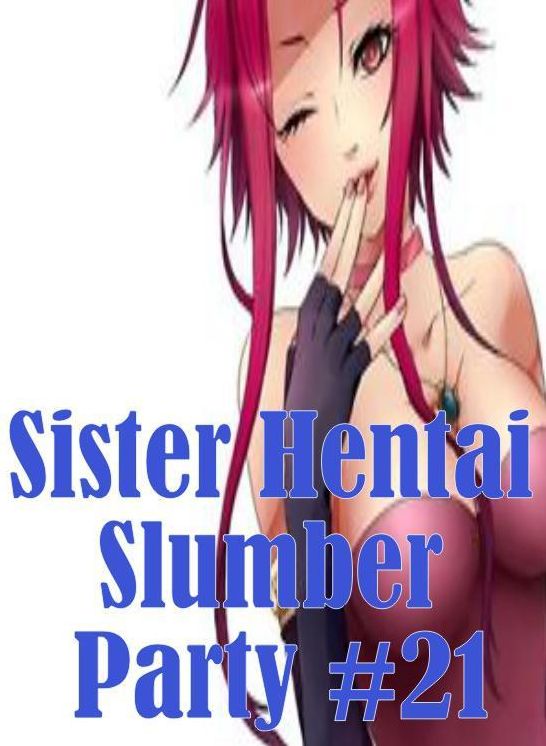 Shemale: Naked Women Trip Treat Sister Hentai Slumber Party #21 ( sex, porn, fetish, Bondage, oral, anal, ebony, hentai, domination, erotic photography, erotic sex stories, adult, xxx, Shemale, voyeur, erotic, blowjob )