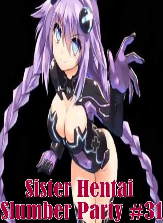 Erotic: Sex Real Porn Black and White Sex Sister Hentai Slumber Party #31 ( sex, porn, fetish, Bondage, oral, anal, ebony, hentai, domination, erotic photography, erotic sex stories, adult, xxx, Shemale, voyeur, erotic, blowjob )