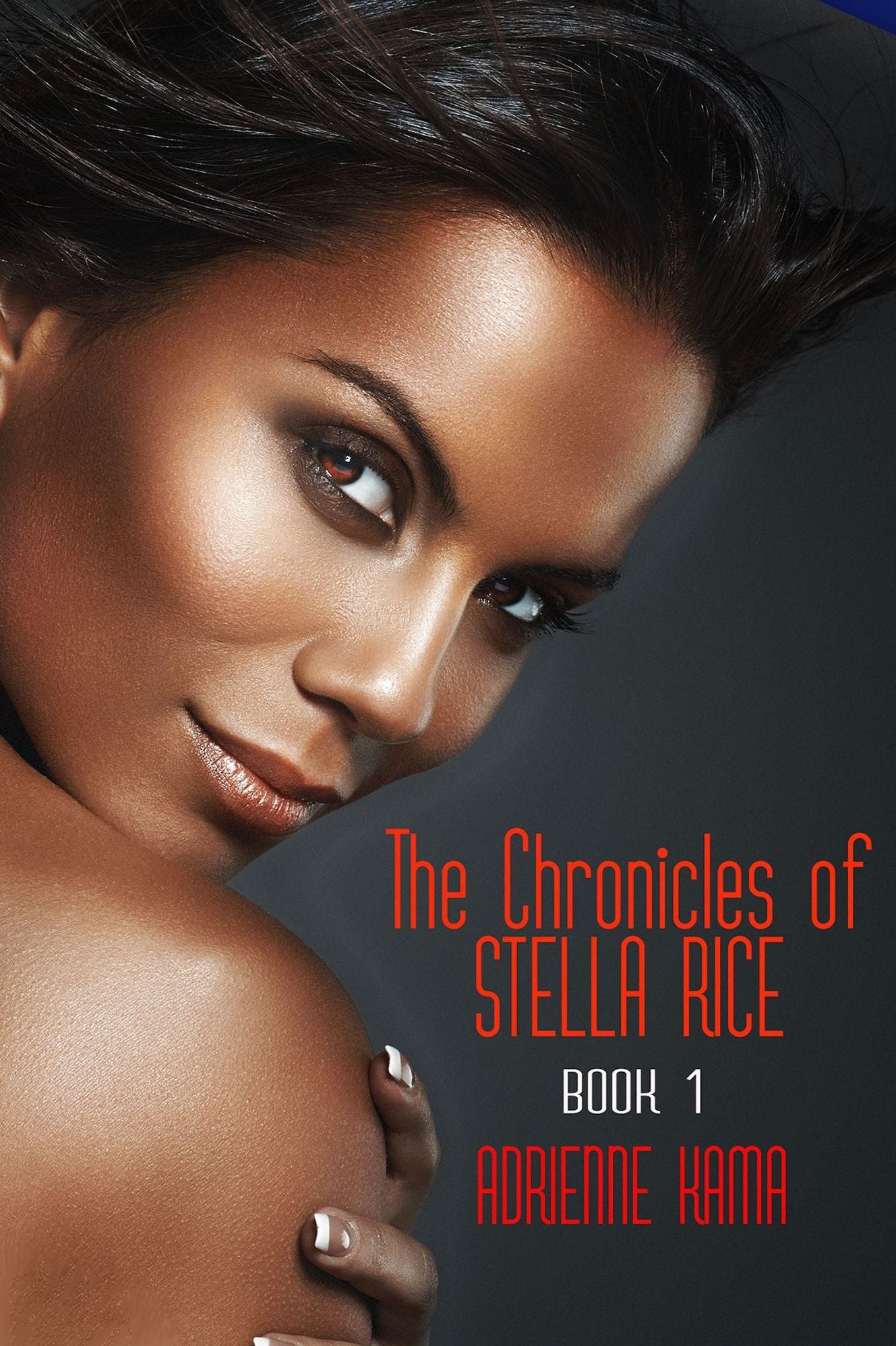The Chronicles of Stella Rice: Book One