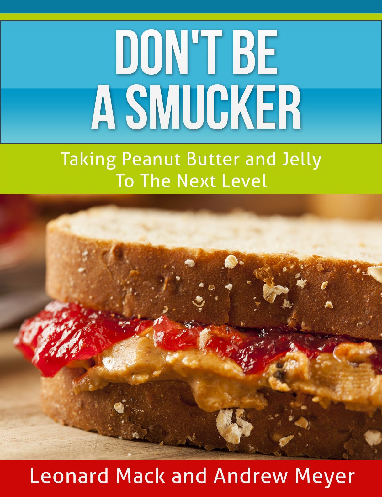 Don't be a Smucker: Taking Peanut Butter and Jelly to the Next Level!