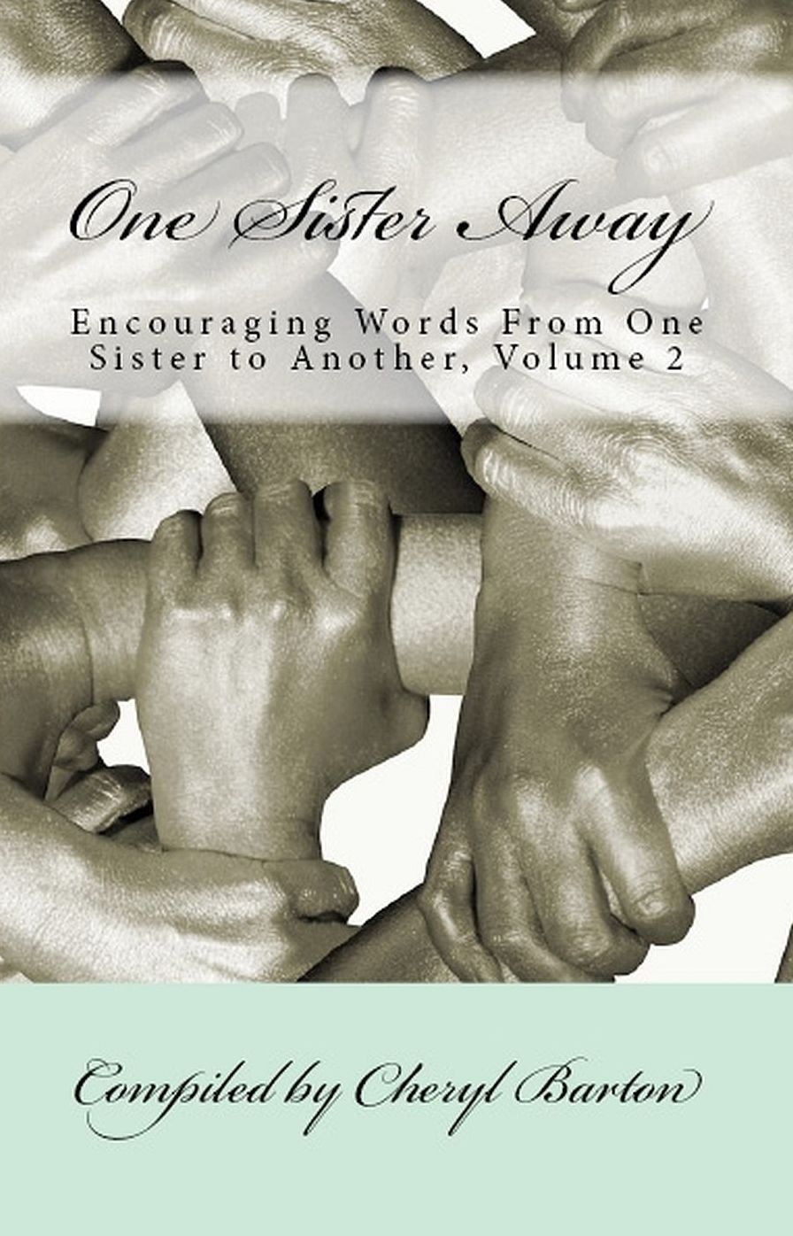 One Sister Away: Encouraging Words From One Sister to Another, Volume 2
