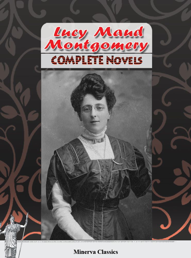 Complete Novels of Lucy Maud Montgomery