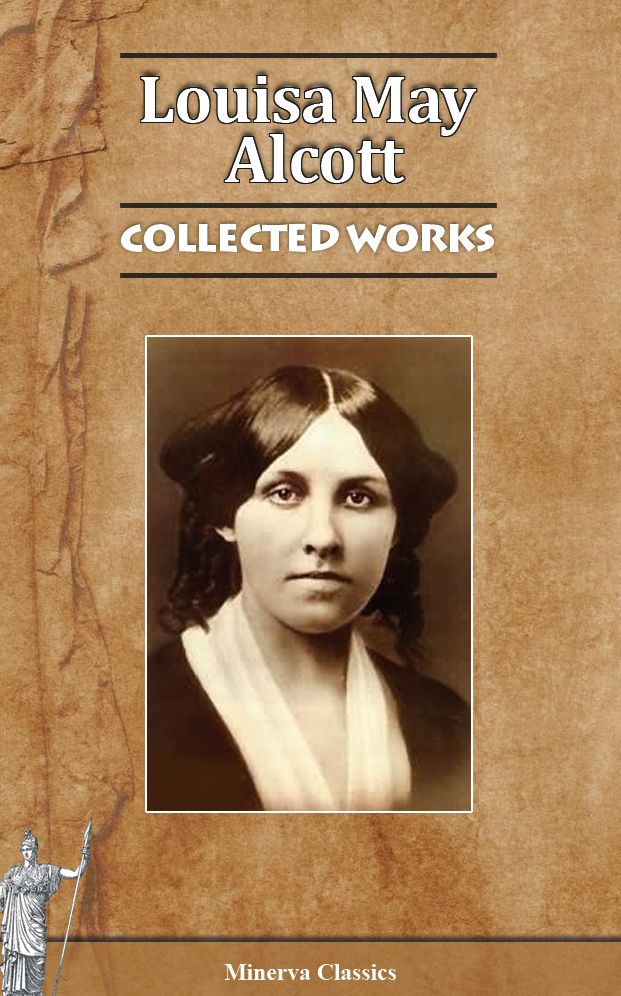 Collected Works of Louisa May Alcott