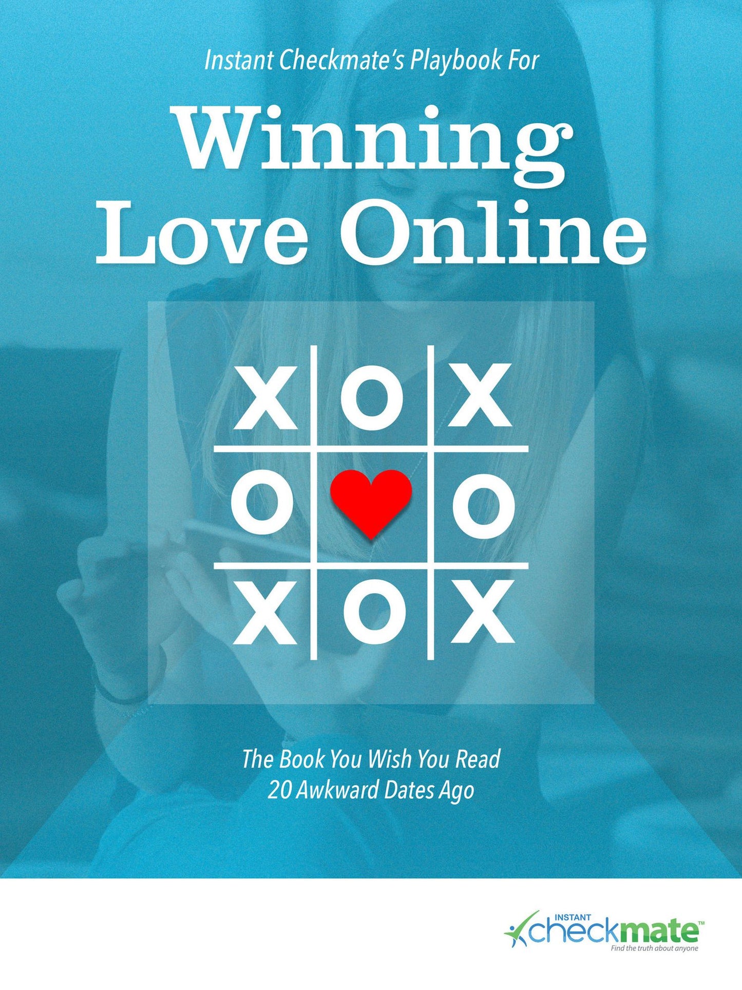 Instant Checkmate's Playbook for Winning Love Online