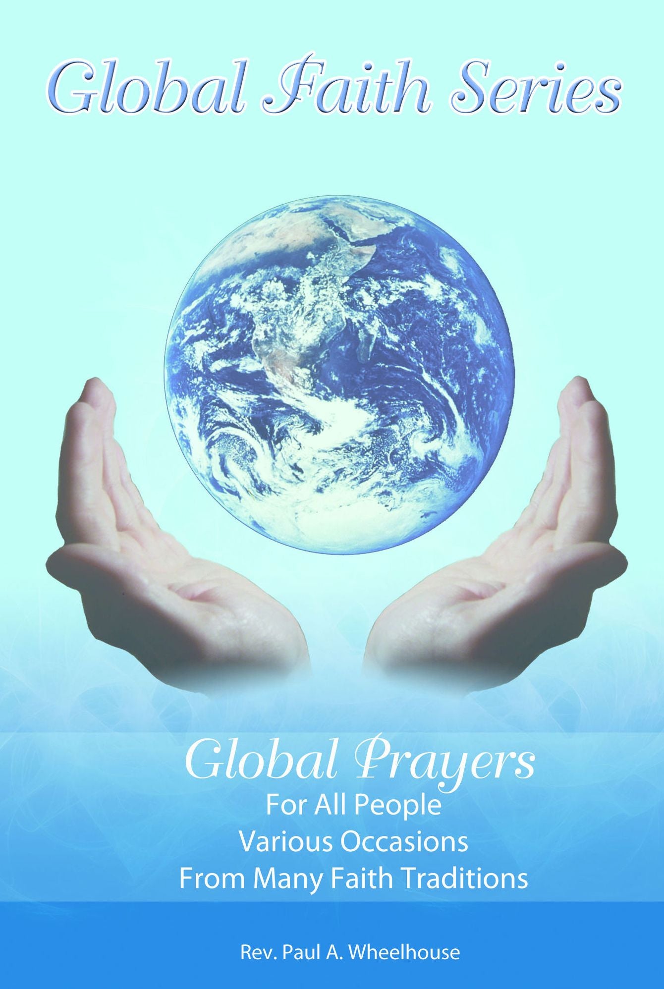 Global Prayers for All People: Various Occasions, From Many Faith Traditions