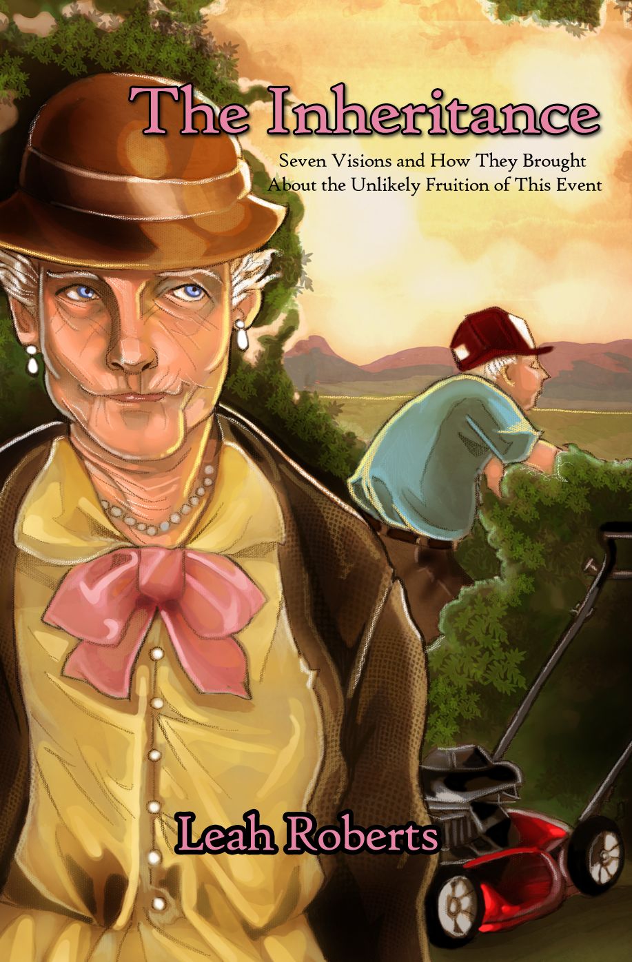 The Inheritance: Seven Visions and How They Brought About the Unlikely Fruition of This Event