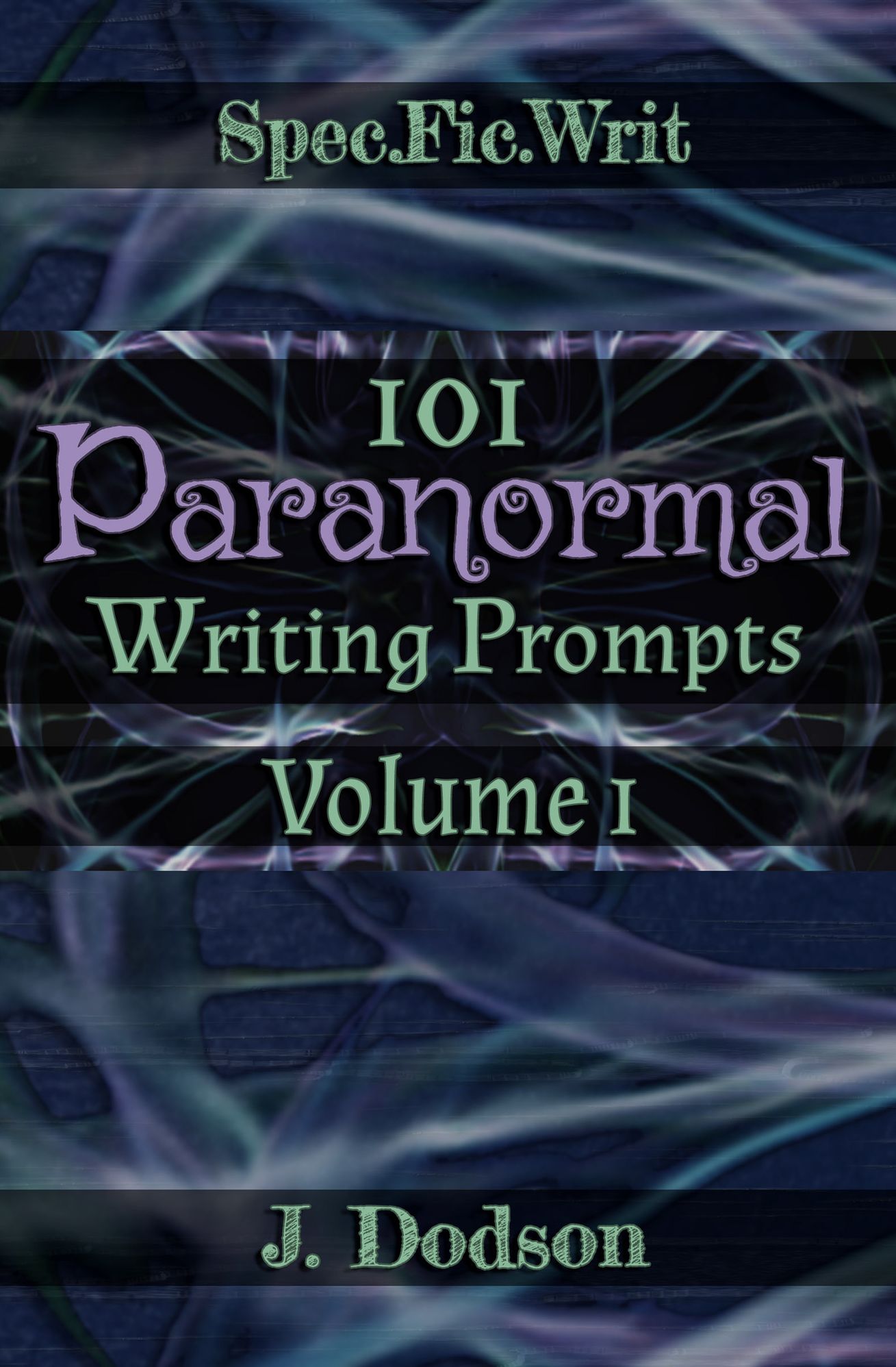 101 Paranormal Writing Prompts, Volume 1