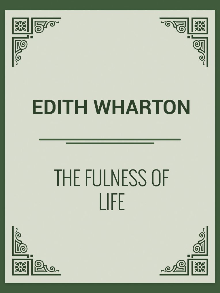 The Fulness Of Life