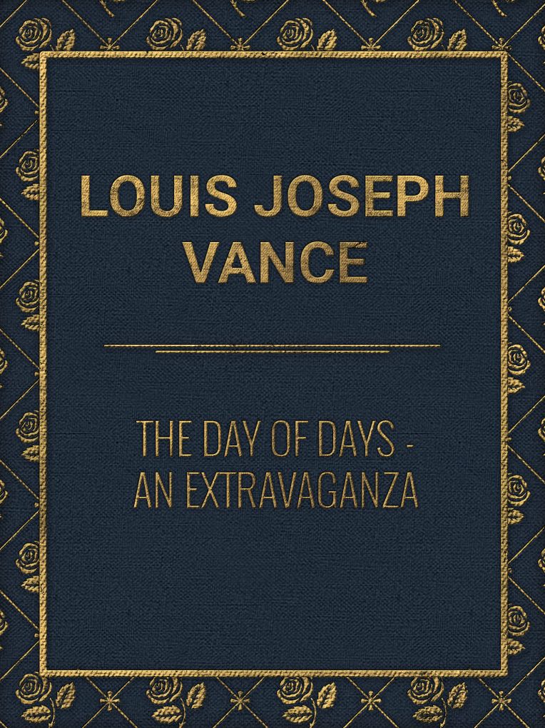 The Day of Days An Extravaganza