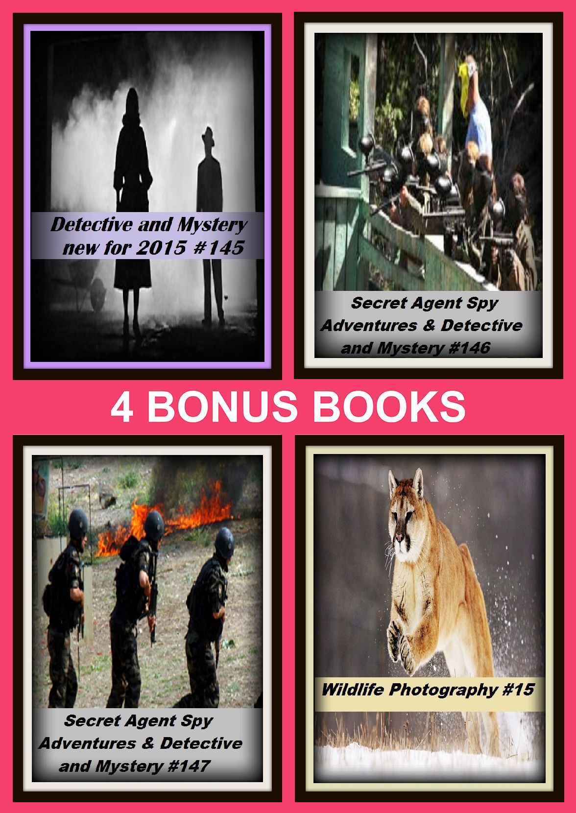 Detective: Four bonus books in one Bundle Secret Agent Spy Adventures & Detective and Mystery #146, Detective and Mystery new for 2015 #145, Secret Agent Spy Adventures & Detective and Mystery #147, Wildlife Photography #15