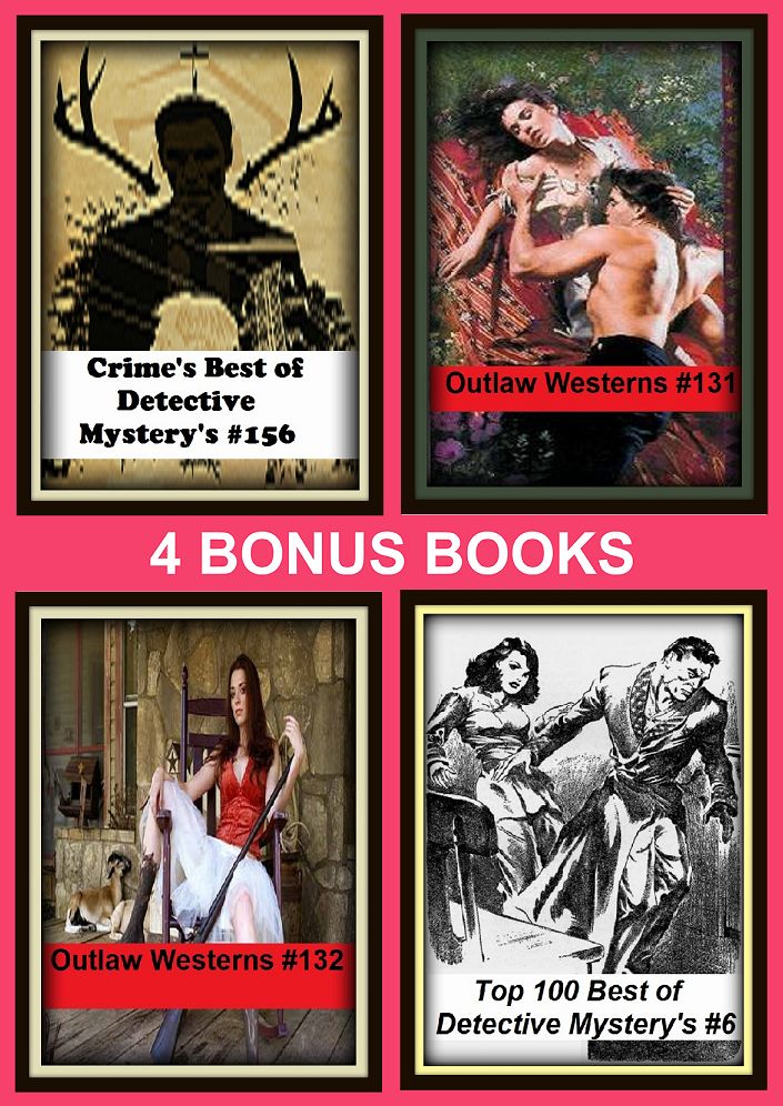Westerns: Four bonus books in one Bundle Outlaw Westerns #131, Crime's Best of Detective Mystery's #156, Outlaw Westerns #132, Top 100 Best of Detective Mystery's #6