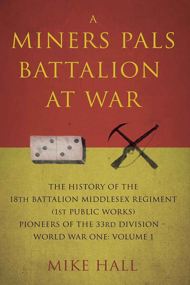 A Miners Pals Battalion at War: Vol 1
