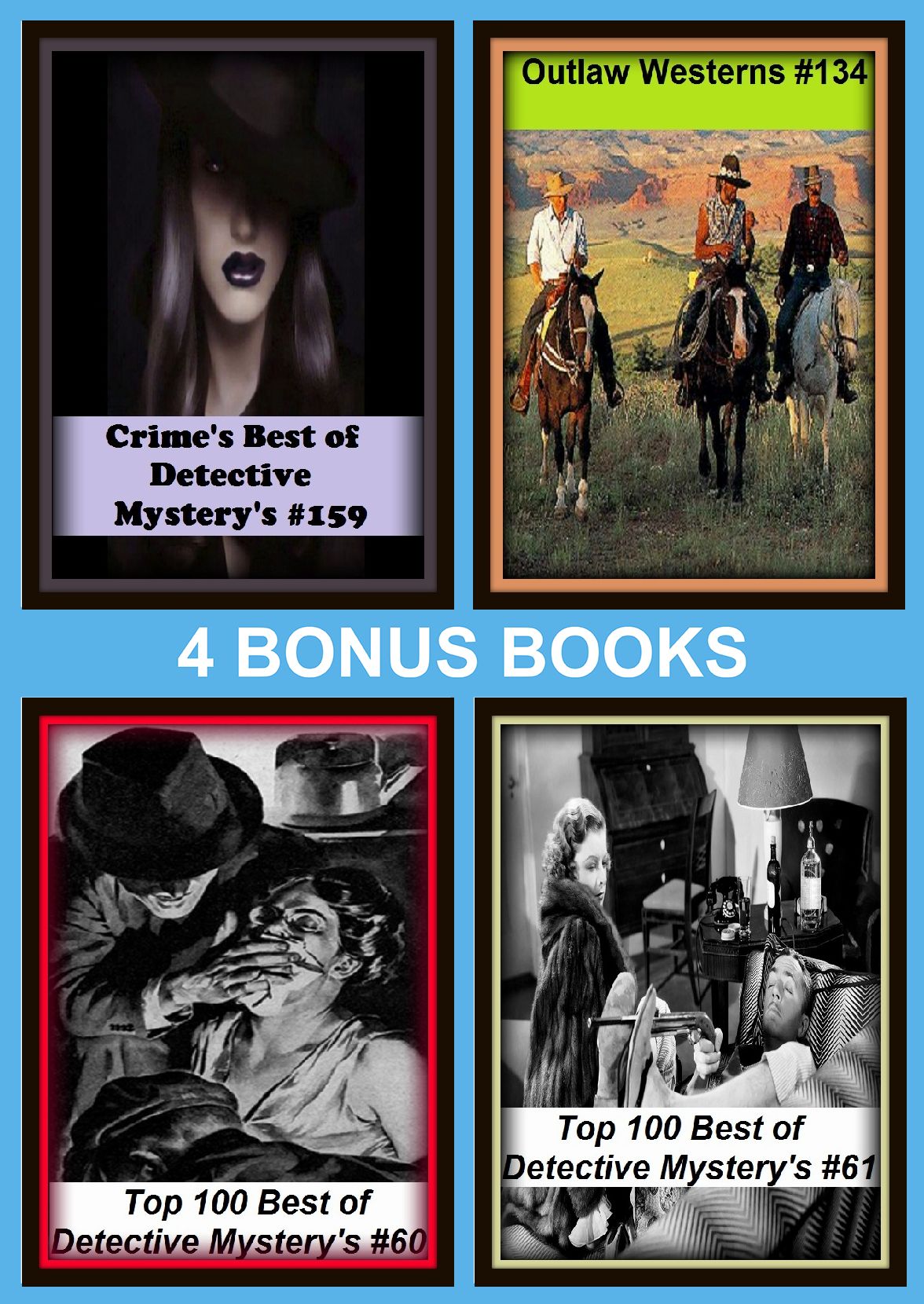 Detective: Four bonus books in one Bundle Top 100 Best of Detective Mystery's #60, Outlaw Westerns #134, Top 100 Best of Detective Mystery's #61, Crime's Best of Detective Mystery's #159
