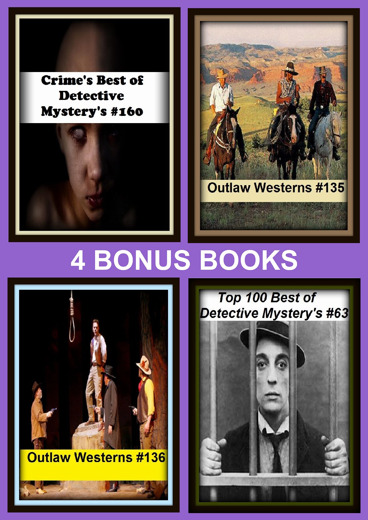 Westerns : Four bonus books in one Bundle Outlaw Westerns #135, Crime's Best of Detective Mystery's #160, Outlaw Westerns #136, Top 100 Best of Detective Mystery's #63