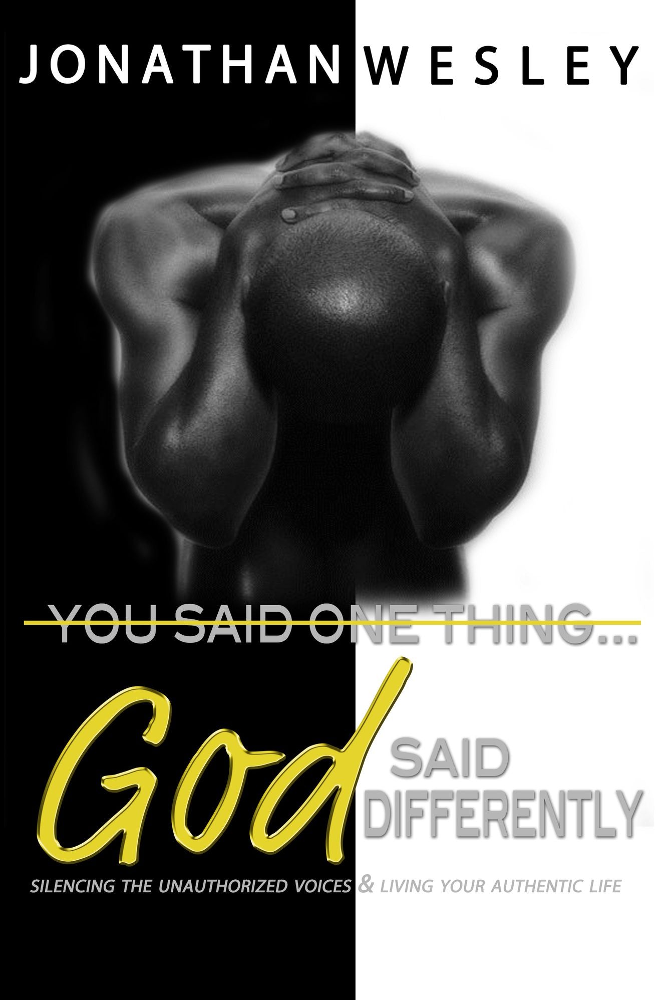You Said One Thing...God Said Differently