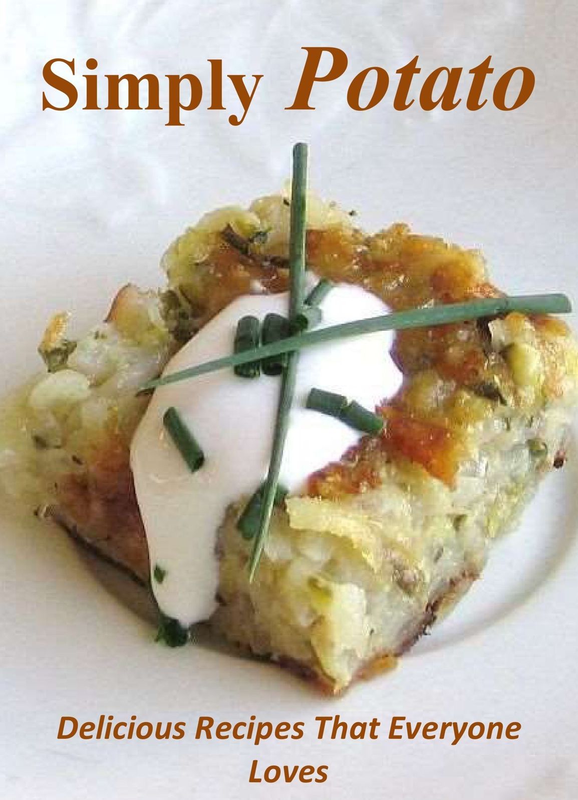 Simply Potato: Delicious Recipes That Everyone Loves