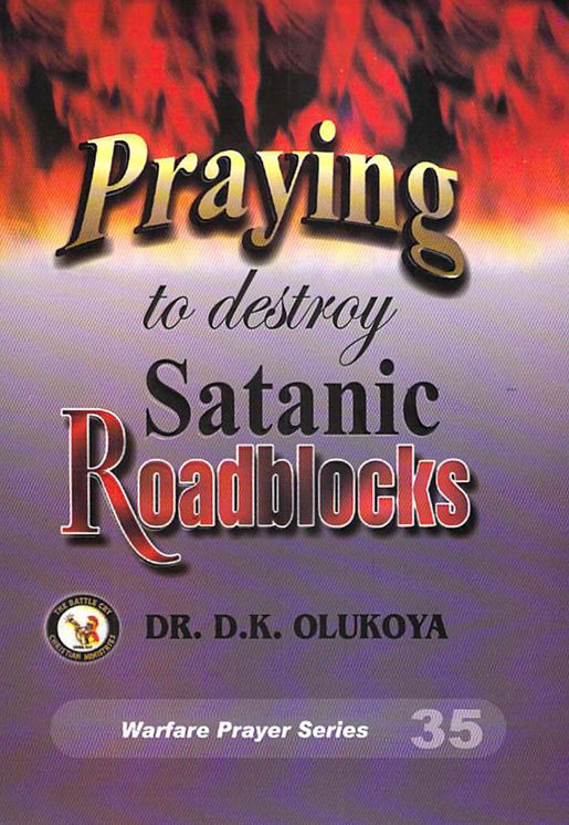 Praying to destroy Satanic Roadblocks