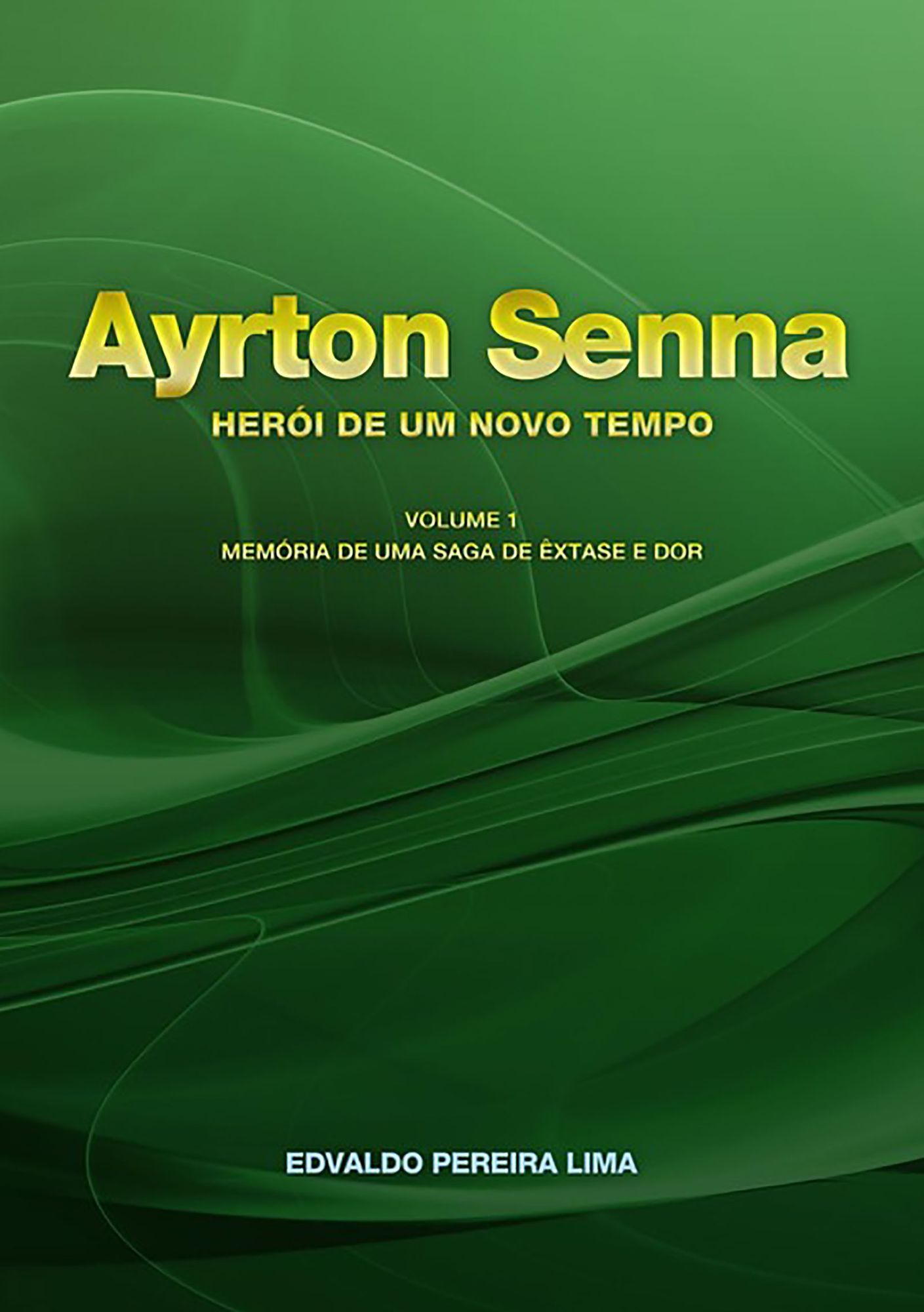 Ayrton Senna Heroi De Um Novo Tempo 1