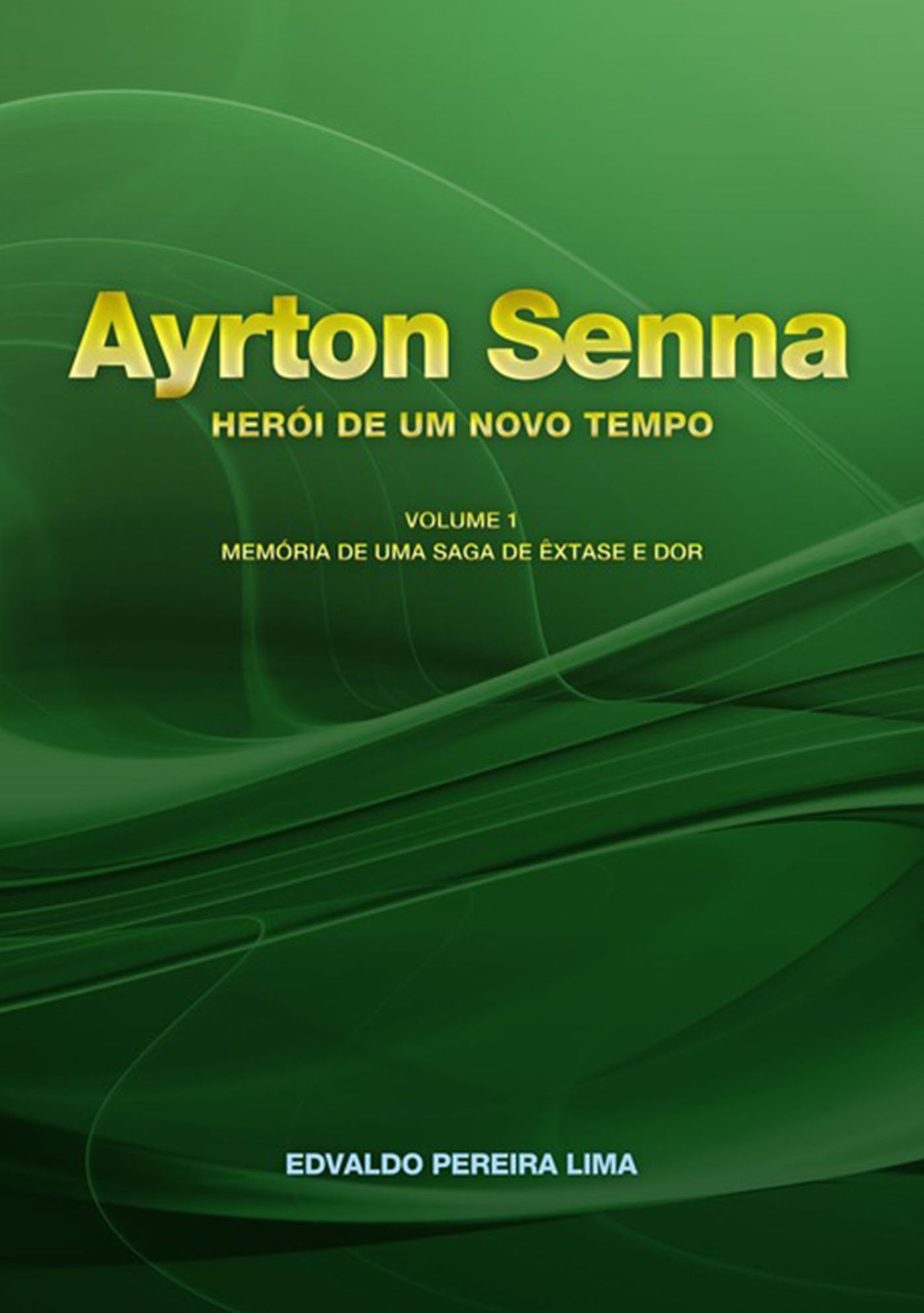 Ayrton Senna Heroi De Um Novo Tempo 1