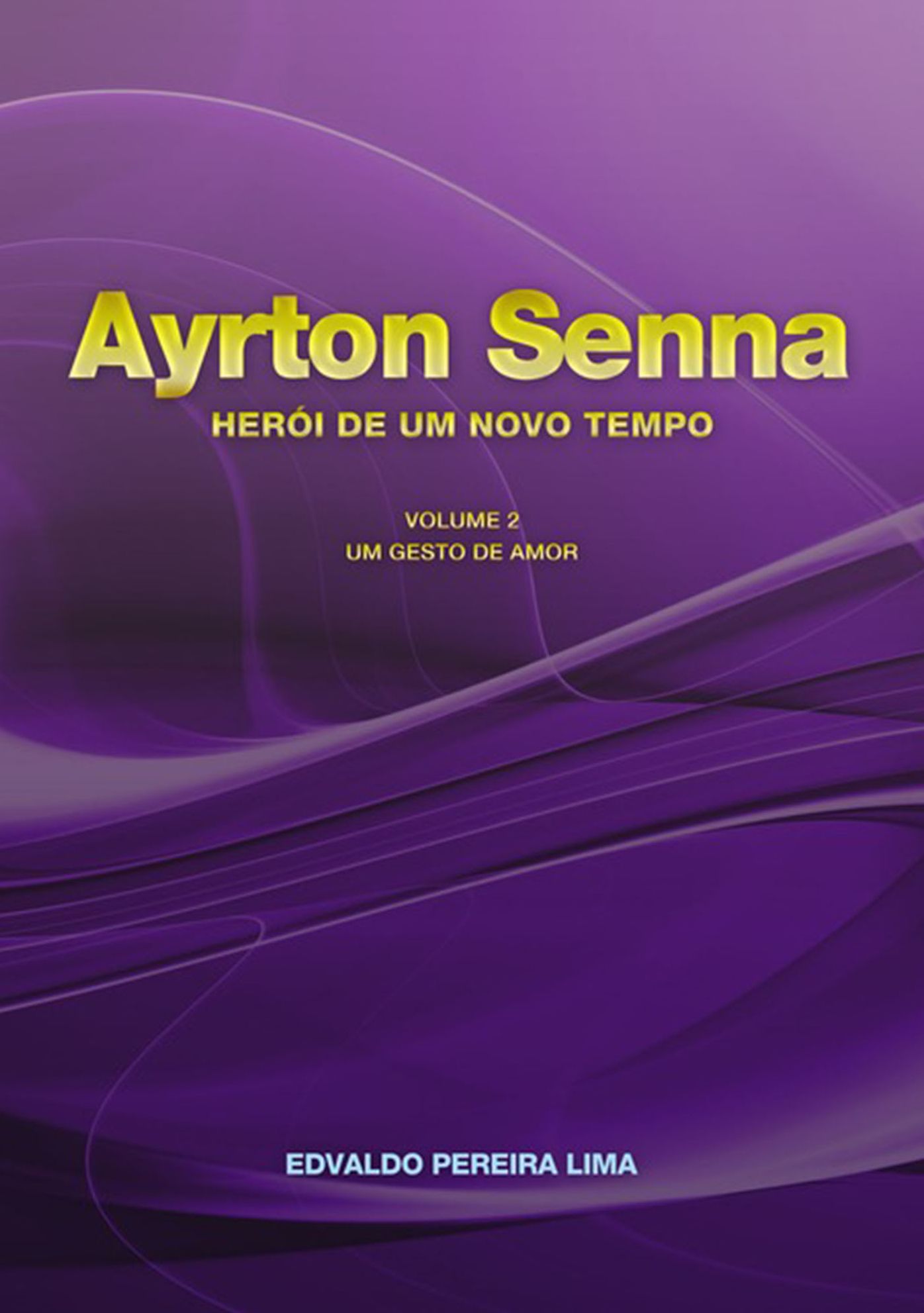 Ayrton Senna Heroi De Um Novo Tempo 2