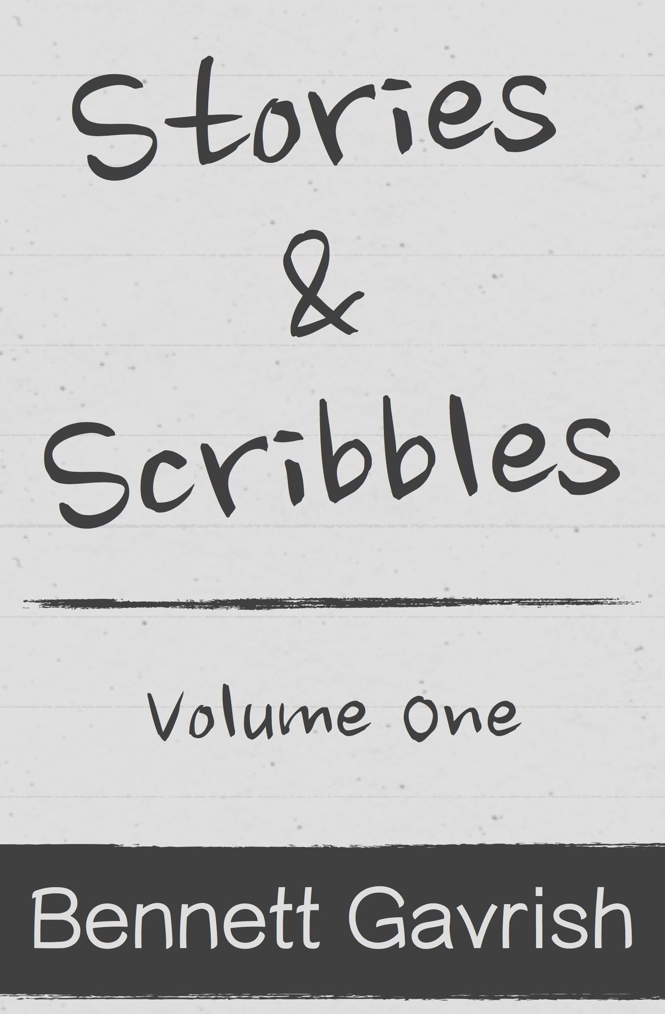 Stories & Scribbles: Volume One