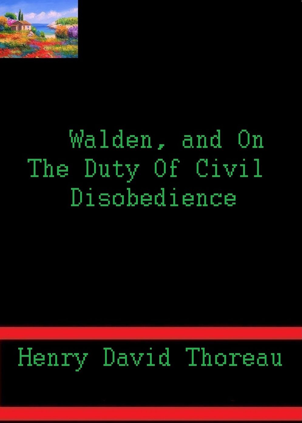 Walden, and On The Duty Of Civil Disobedience