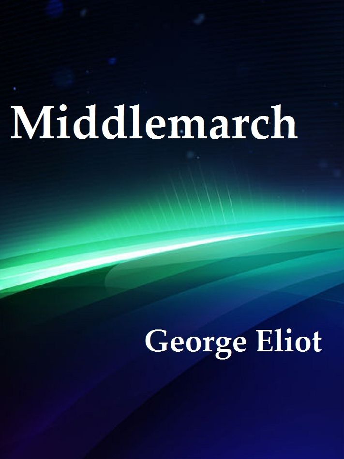 Middlemarch by George Eliot