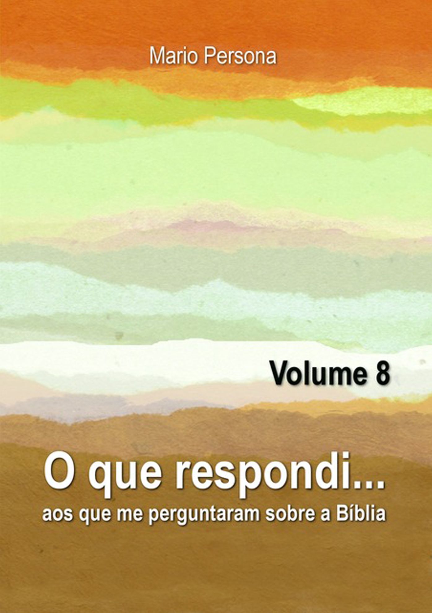 O Que Respondi... (Volume 8)
