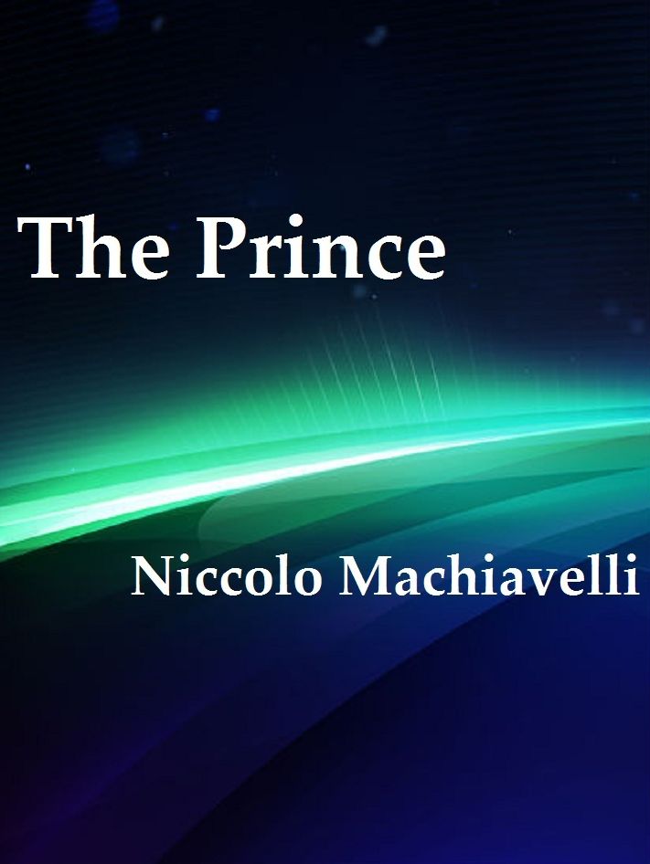 The Prince by Niccolo Machiavelli