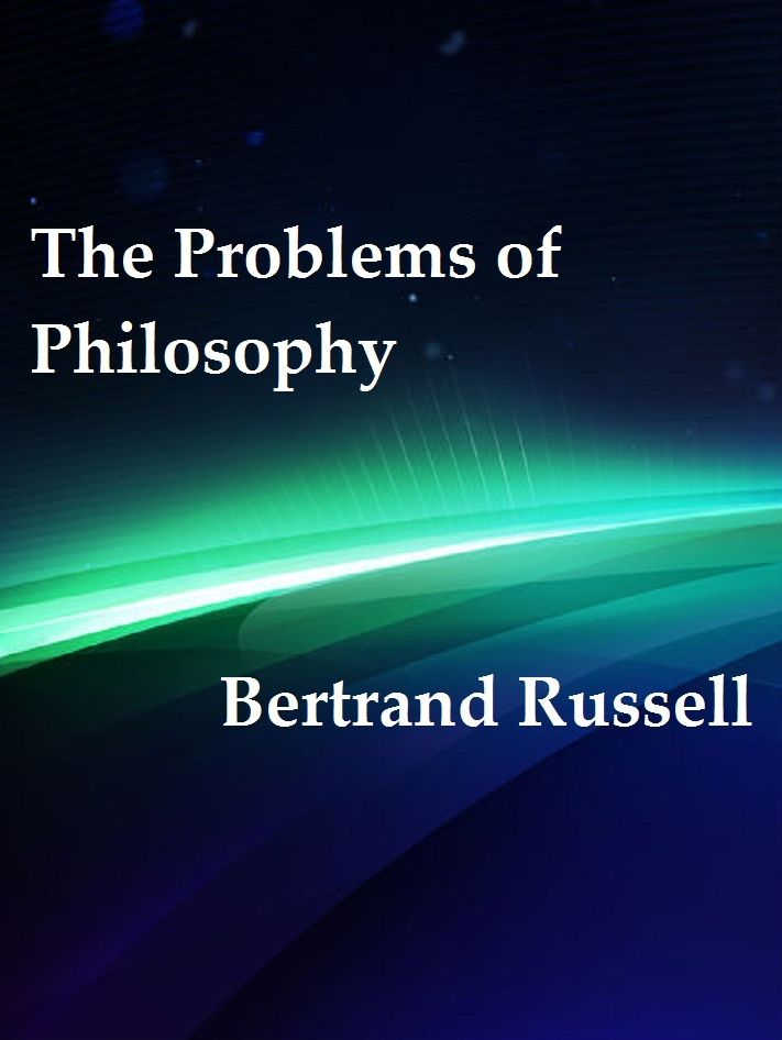 The Problems of Philosophy by Bertrand Russell