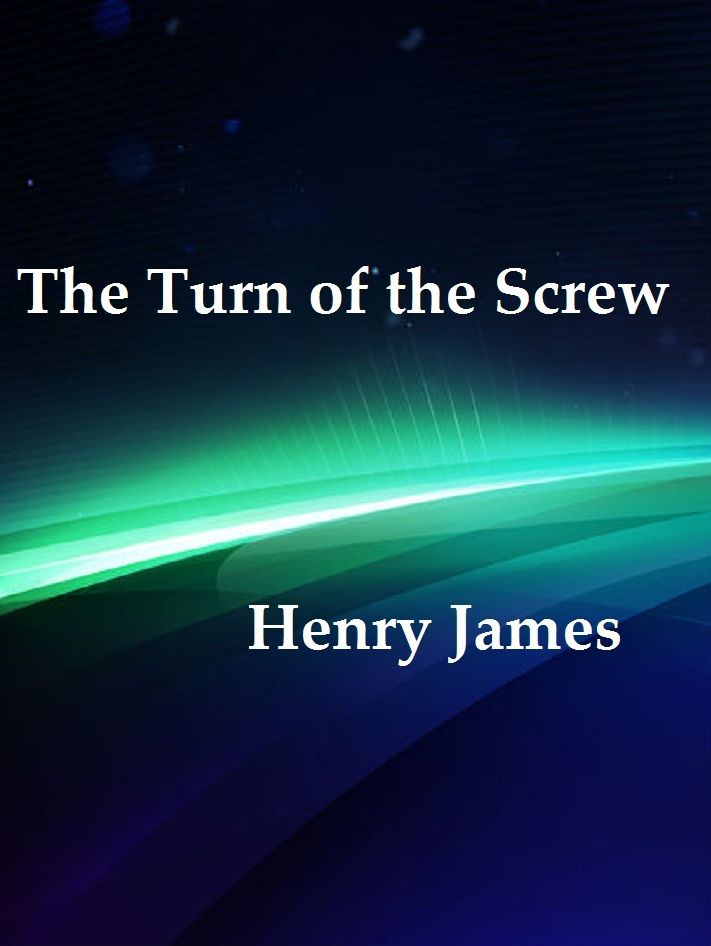 The Turn of the Screw by Henry James