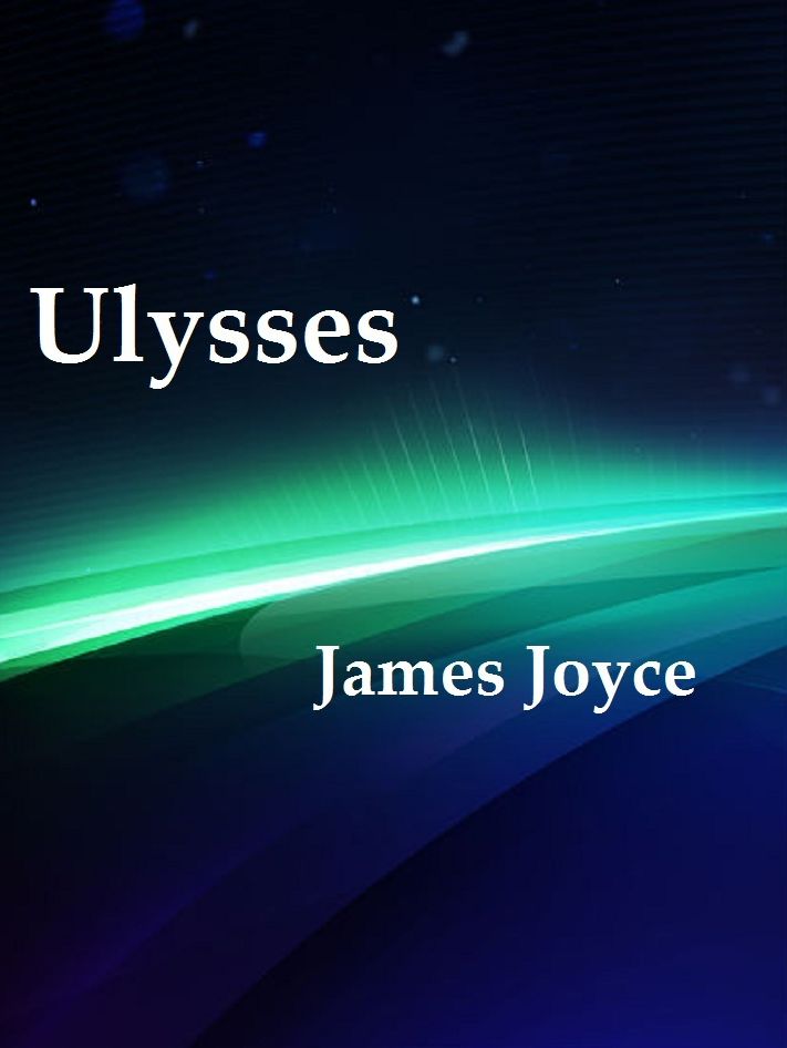 Ulysses by James Joyce