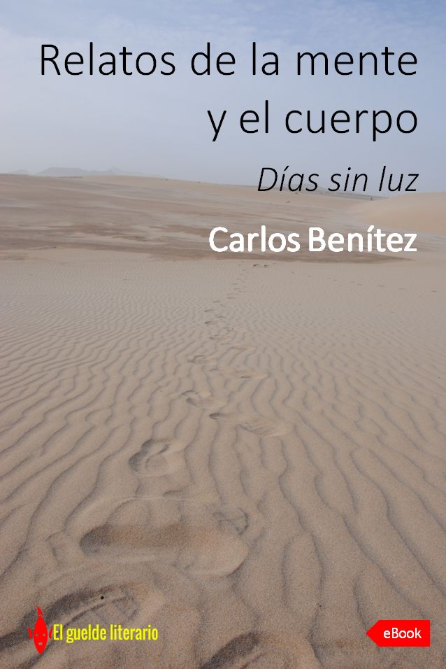 Relatos de la mente y el cuerpo. Dias sin luz