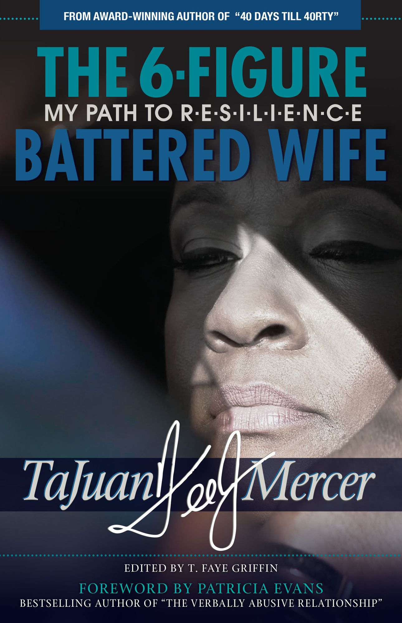 The 6-Figure Battered Wife: My Path to R.E.S.I.L.I.E.N.C.E.