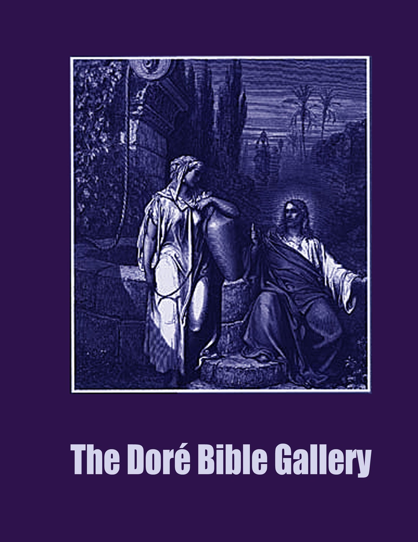 The Dore Bible Gallery (illustrated)