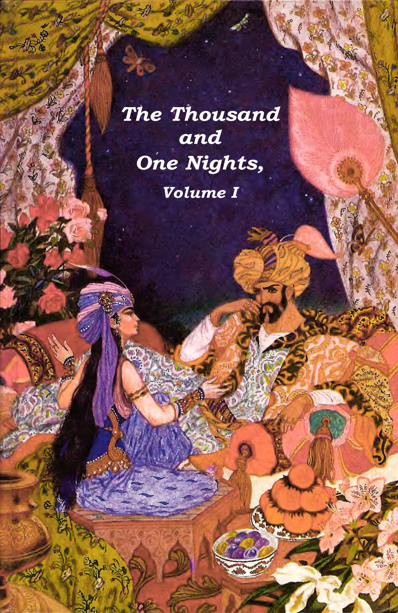 The Thousand and One Nights, Volume I (illustrated)