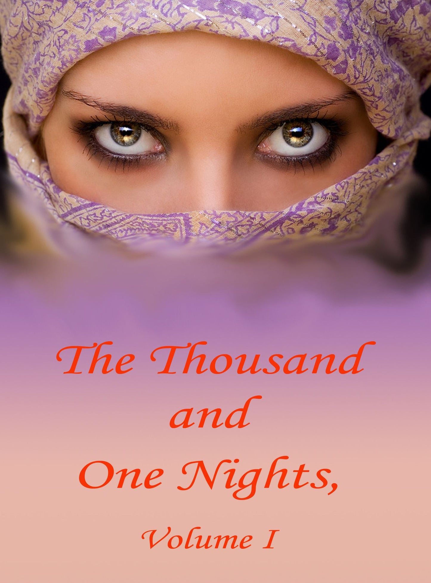 The Thousand and One Nights, Volume I (illustrated)
