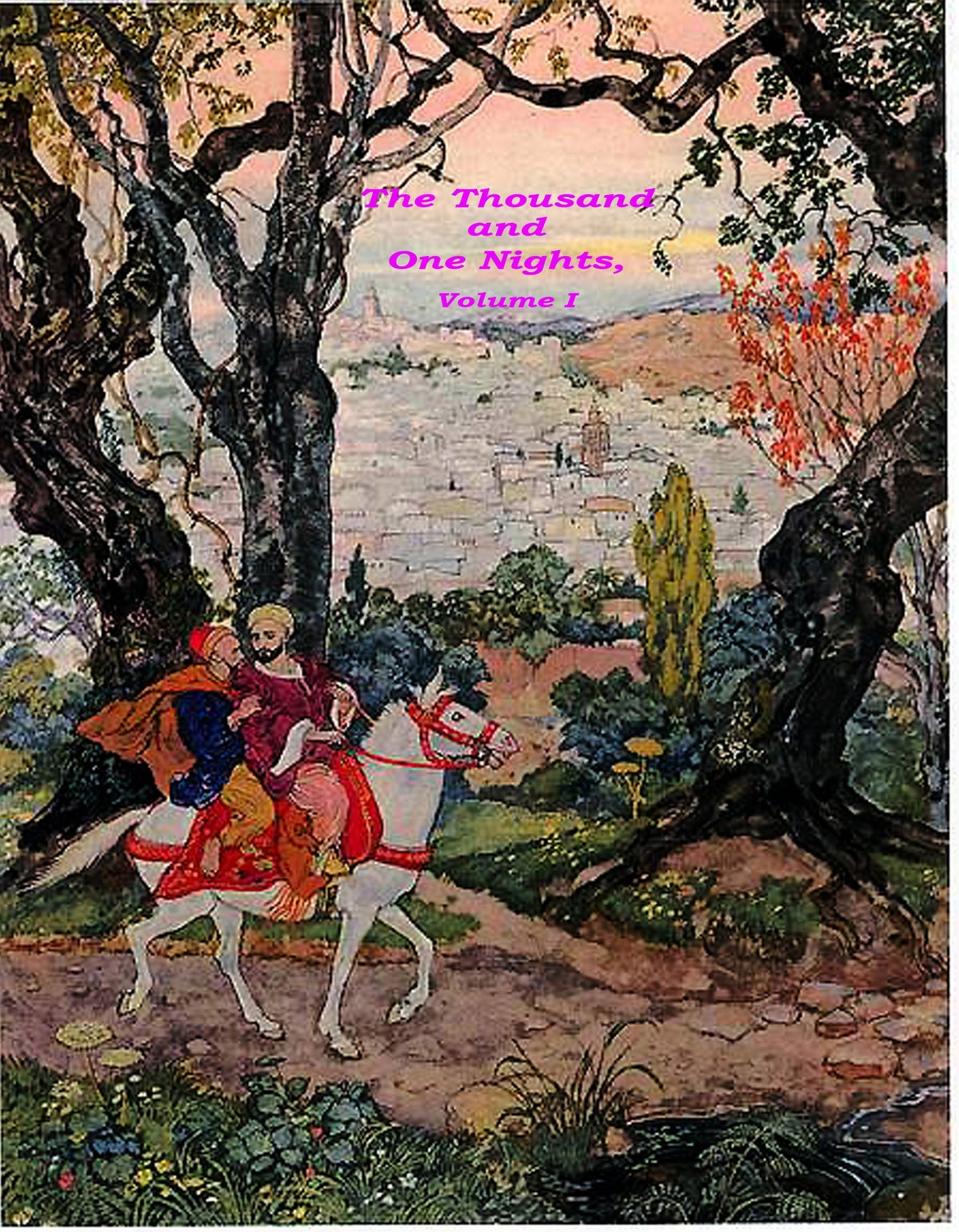 The Thousand and One Nights, Volume I (illustrated)