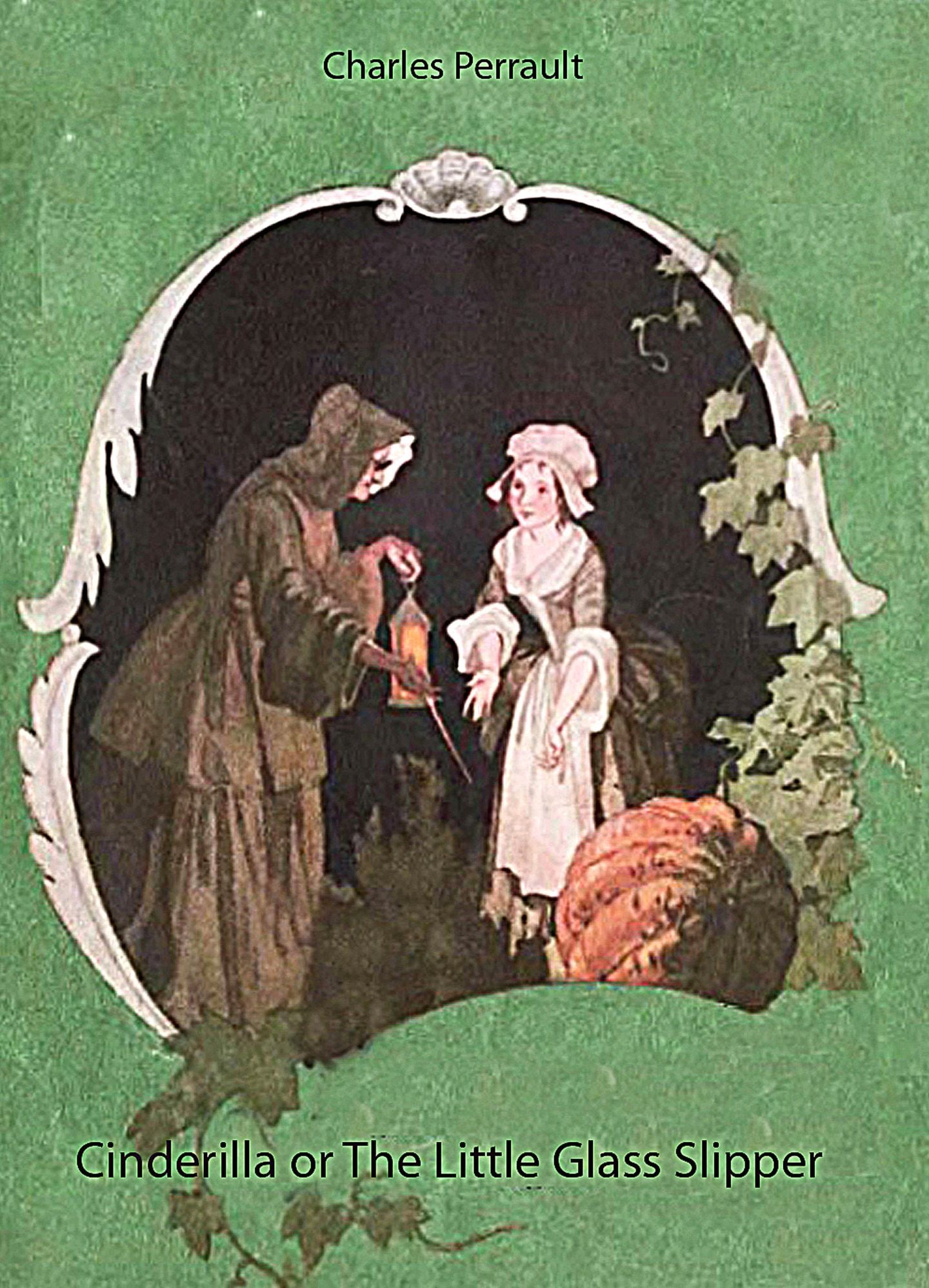 Cinderilla or The Little Glass Slipper (illustrated)