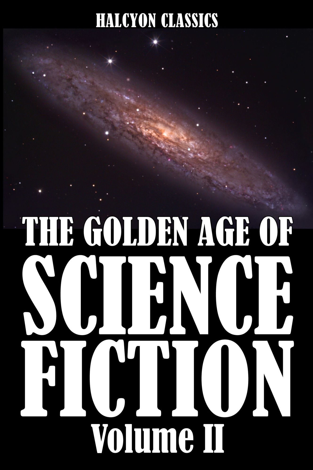 The Golden Age of Science Fiction: An Anthology of 50 Science Fiction Stories Volume 2, Second Edition