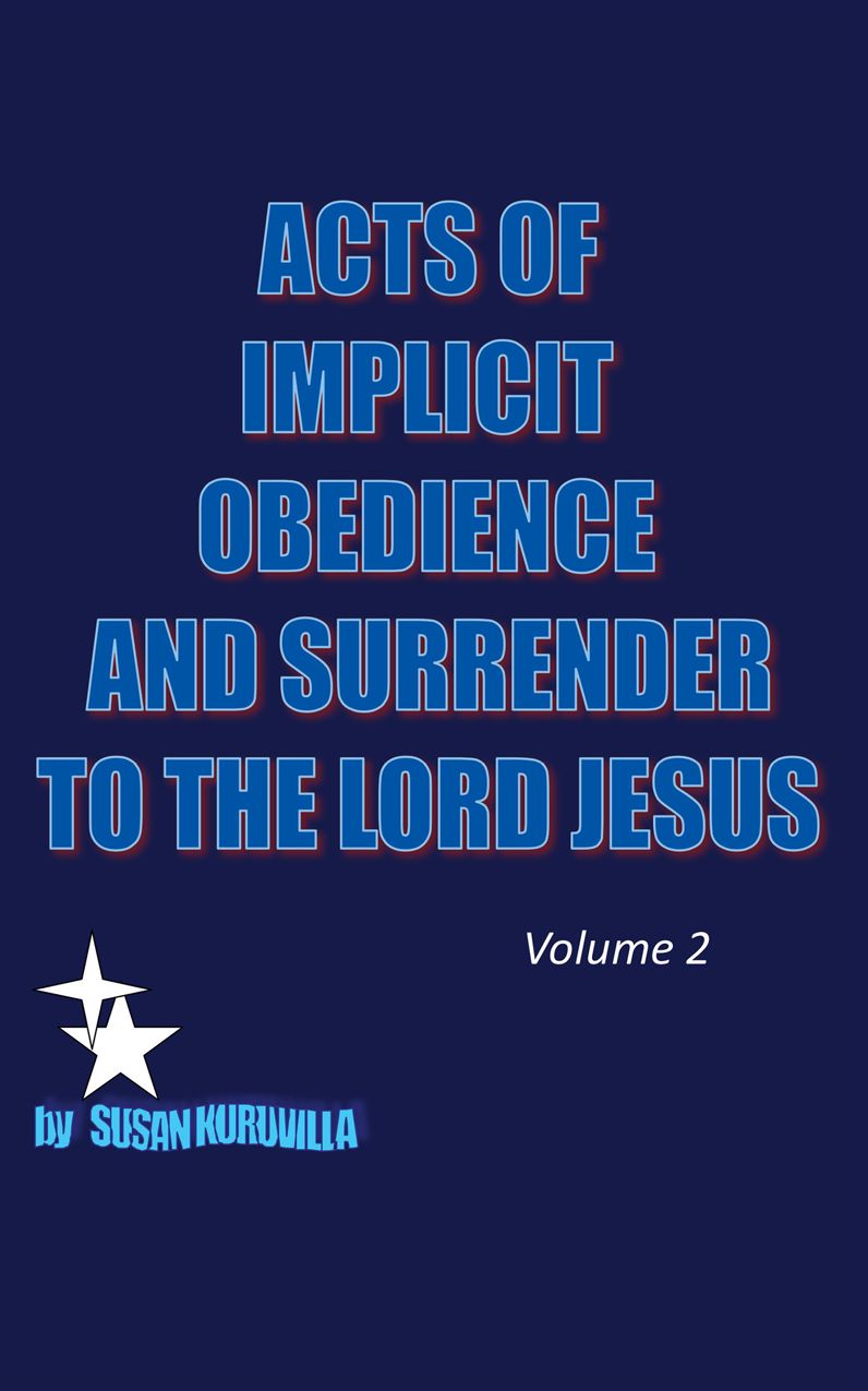ACTS OF IMPLICIT OBEDIENCE AND SURRENDER TO THE LORD JESUS. Volume 2