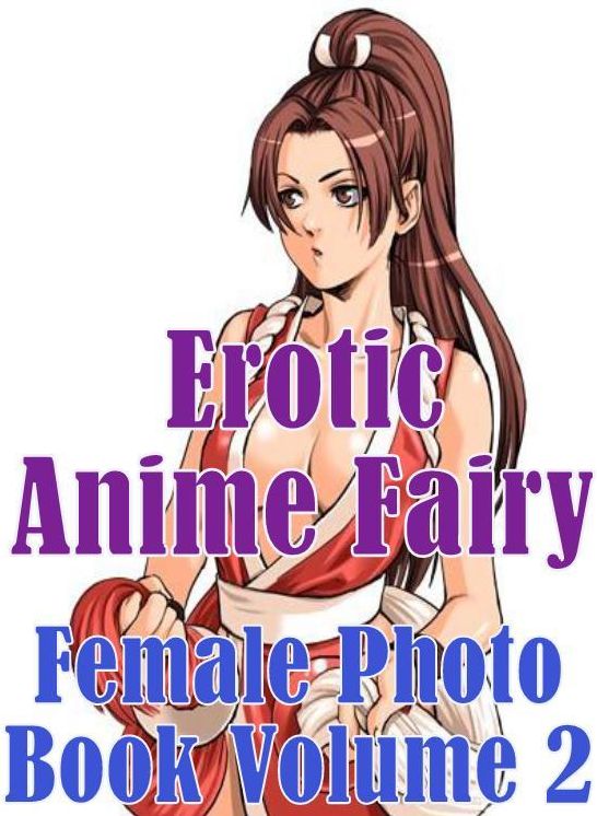 xxx: She-male Crazy Sex Erotic Anime Fairy Female Photo Book Volume 2 ( sex, porn, fetish, Bondage, oral, anal, ebony, hentai, domination, erotic photography, erotic sex stories, adult, xxx, Shemale, voyeur, erotic, blowjob )
