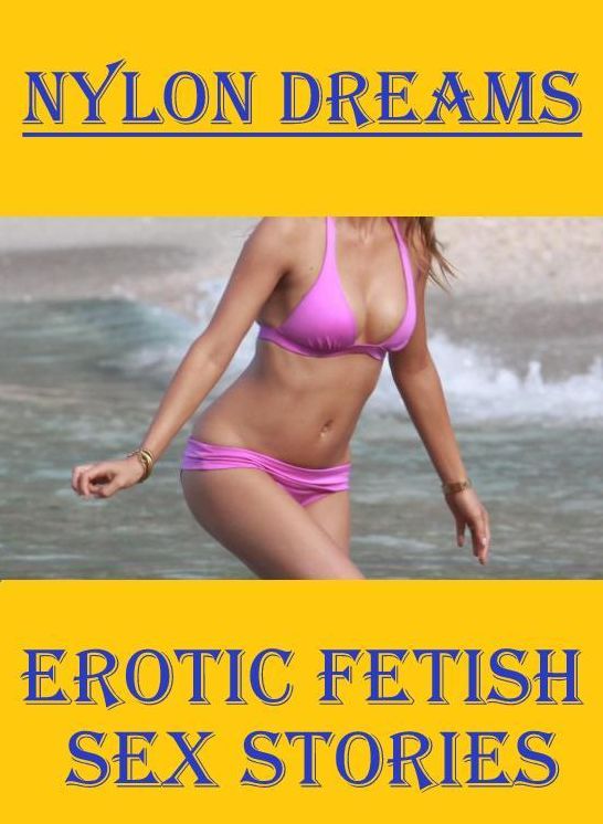 Erotic: Fendom Sex Sex X- Rated Tales	Nylon Dreams : Erotic Fetish Sex Stories ( sex, porn, fetish, bondage, oral, anal, ebony, hentai, domination, erotic photography, erotic sex stories, adult, xxx, shemale, voyeur, erotic, blowjob )