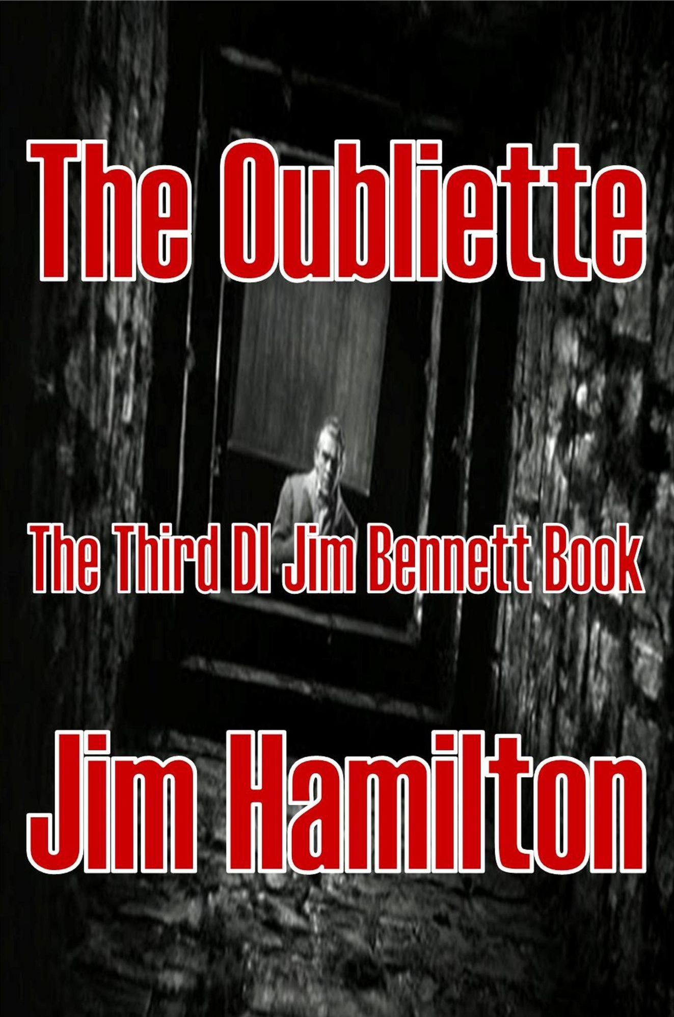 The Oubliette - The Third DI Jim Bennett Novel