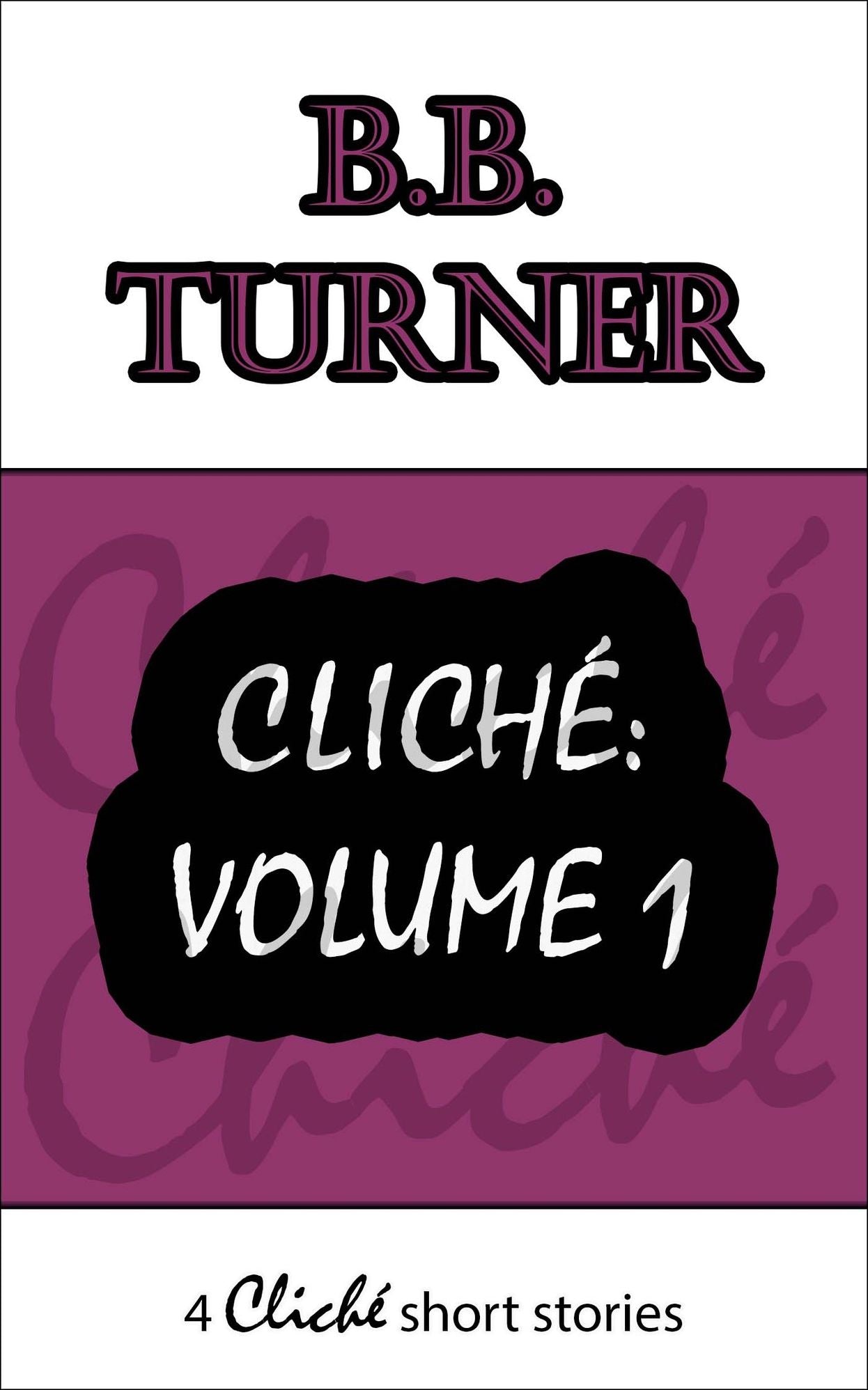 Cliche: Volume 1 (4 twist in the tale short stories)